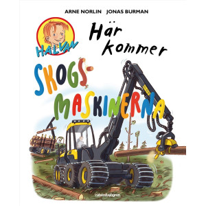 Halvan Här kommer skogsmaskinerna
